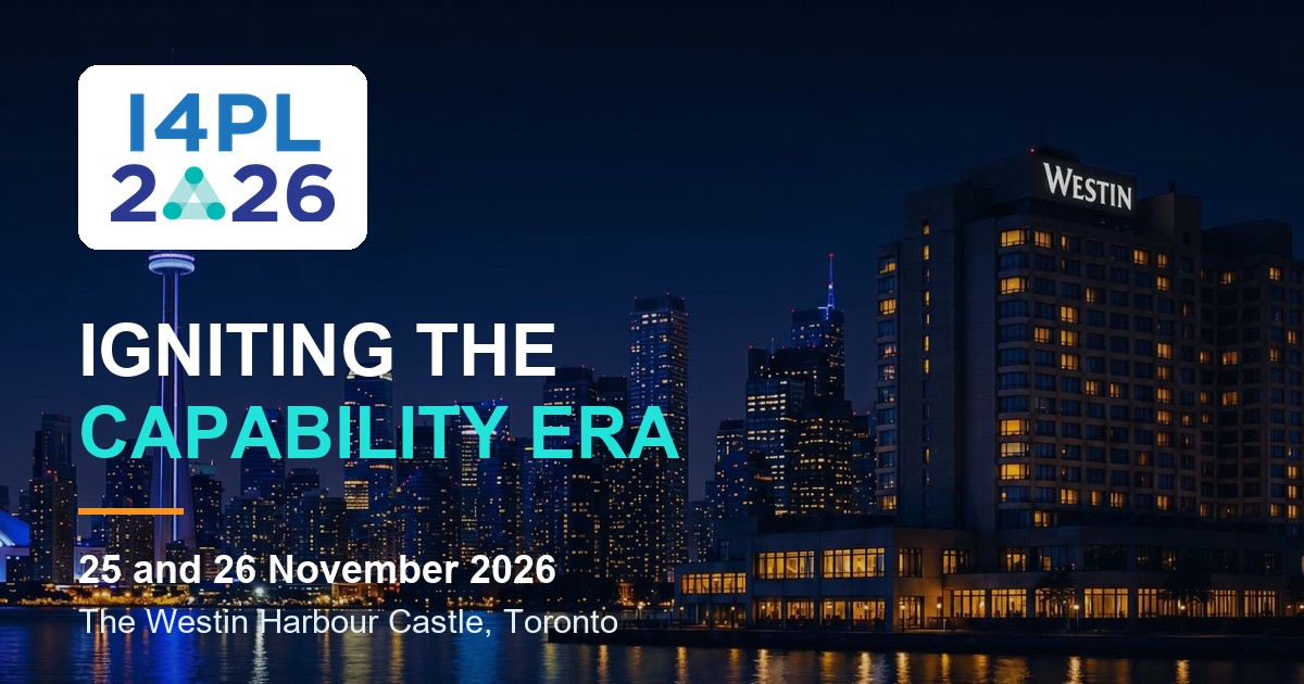 I4PL 2026 Annual National Conference, Igniting the Capability Era, 25 and 26 November 2026 at The Westin Harbour Castle in Toronto.